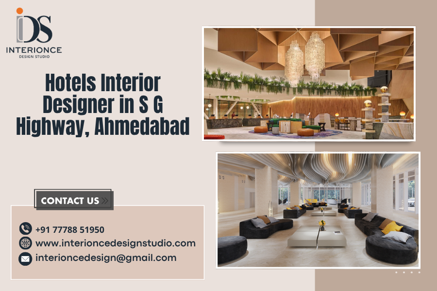 Hotels Interior Designer in S G Highway, Ahmedabad